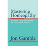 Mastering Homeopathy: Accurate Daily Prescribing for a Successful Practice