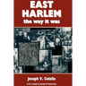 East Harlem, the Way It Was
