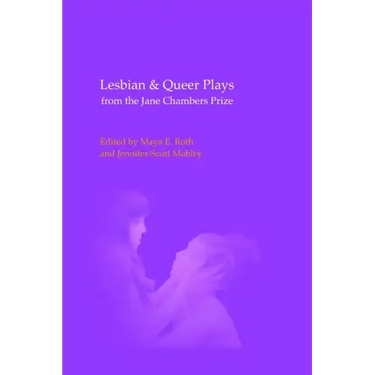 Lesbian & Queer Plays from the Jane Chambers Prize