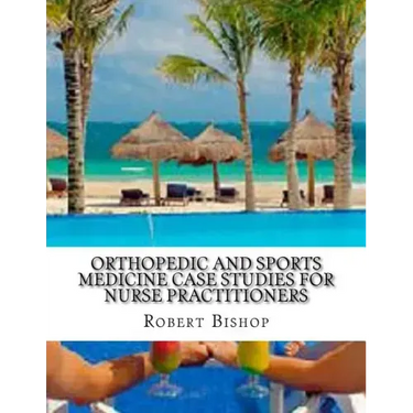 Orthopedic and Sports Medicine Case Studies for Nurse Practitioners