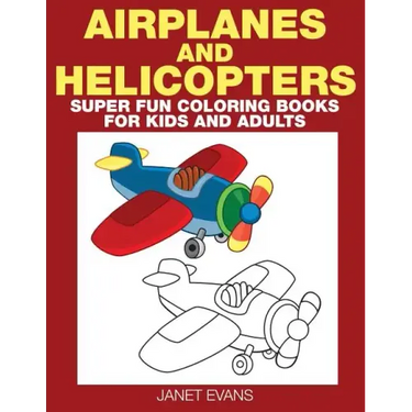 Airplane and Helicopter: Super Fun Coloring Books for Kids and Adults