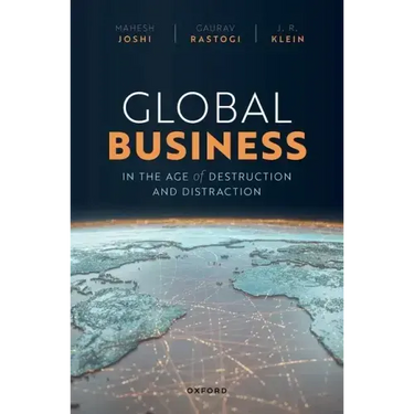 Global Business in the Age of Destruction and Distraction