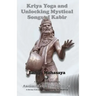 Kriya Yoga and Unlocking Mystical Songs of Kabir