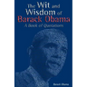 The Wit and Wisdom of Barack Obama: A Book of Quotations