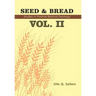 Seed & Bread Vol. II: Ninety Nine Additional Studies in Positive Biblical Theology