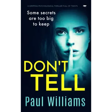 Don't Tell: A Gripping Psychological Thriller Full of Twists