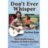 Don't Ever Whisper