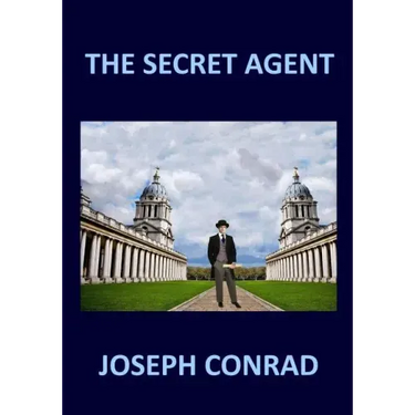 THE SECRET AGENT Joseph Conrad