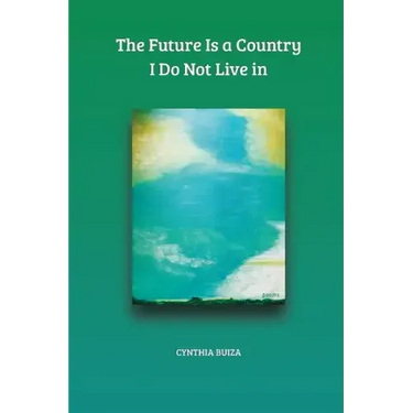 The Future Is a Country I Do Not Live in