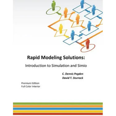 Rapid Modeling Solutions: Introduction to Simulation and Simio