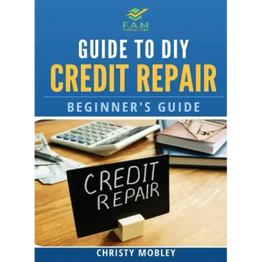 Guide to DIY Credit Repair: Beginner's Guide
