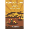 Home Calling to Greatness: A Call to Develop Africa