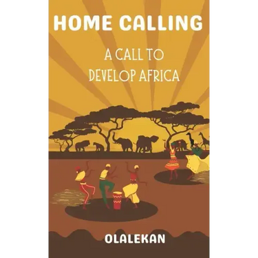 Home Calling to Greatness: A Call to Develop Africa