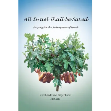 All Israel Shall Be Saved: Praying for the Redemption of Israel