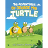 The Adventures of George the Turtle