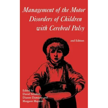 Management of the Motor Disorders of Children with Cerebral Palsy