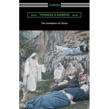 The Imitation of Christ (Translated by William Benham with an Introduction by Frederic W. Farrar)