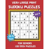 Very Large Print Sudoku Puzzles for Seniors: 100 Easy Sudoku for Adults: One Extra Large Print Puzzle Per Page and Space for Working Out the Answers,