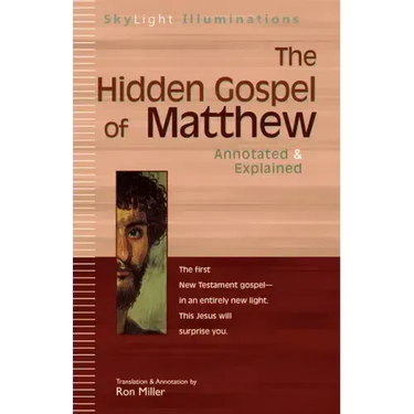 The Hidden Gospel of Matthew: Annotated & Explained