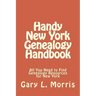 Handy New York Genealogy Handbook: All You Need to Find Genealogy Resources for New York