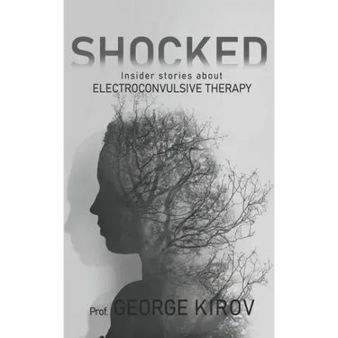 Shocked: Insider stories about electroconvulsive therapy