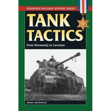 Tank Tactics: From Normandy to Lorraine