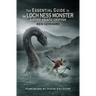 The Essential Guide to the Loch Ness Monster & Other Aquatic Cryptids