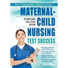 Maternal-Child Nursing Test Success: An Unfolding Case Study Review