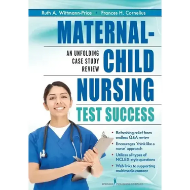 Maternal-Child Nursing Test Success: An Unfolding Case Study Review