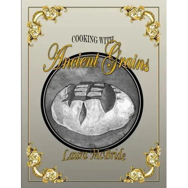 Cooking with Ancient Grains