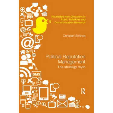 Political Reputation Management: The Strategy Myth