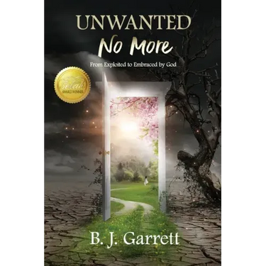 Unwanted No More: From Exploited to Embraced by God