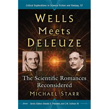 Wells Meets Deleuze: The Scientific Romances Reconsidered
