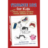Finance 102 for Kids: Practical Money Lessons Children Cannot Afford to Miss