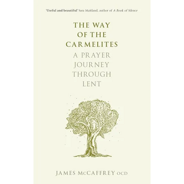 The Way of the Carmelites: A Prayer Journey Through Lent