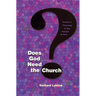 Does God Need the Church?: Toward a Theology of the People of God