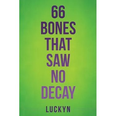66 Bones That Saw No Decay