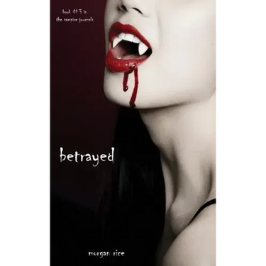 Betrayed (Book #3 in the Vampire Journals)
