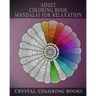 Adult Coloring Book Mandalas For Relaxation: Stress Relief Designs, A Collection Of Original Calming Designs To help Relieve Stress And Anxiety While