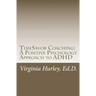 TimeSavor Coaching: A Positive Psychology Approach to ADHD