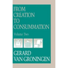 From Creation to Consumation, Volume II