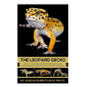 The Leopard Gecko: How to care for your Leopard Gecko and everything you need to know to keep them well.