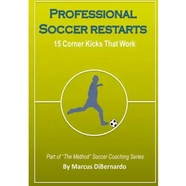 Professional Soccer Restarts: 15 Corner Kicks That Work