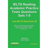IELTS Reading. Academic Practice Tests Questions Sets 1-5. Sample mock IELTS preparation materials based on the real exams: Created by IELTS teachers