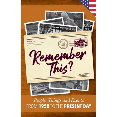 Remember This?: People, Things and Events from 1958 to the Present Day (US Edition)