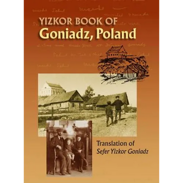 Memorial Book of Goniadz Poland: Translation of Sefer Yizkor Goniadz