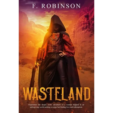 Wasteland: Experience the deeply erotic adventure of a woman trapped in an unforgiving world seeking revenge but finding love and redemption.