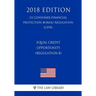 Equal Credit Opportunity (Regulation B) (US Consumer Financial Protection Bureau Regulation) (CFPB) (2018 Edition)