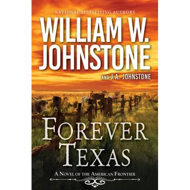Forever Texas: A Thrilling Western Novel of the American Frontier