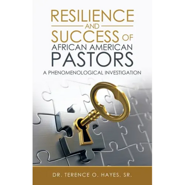 Resilience and Success of African American Pastors: A Phenomenological Investigation